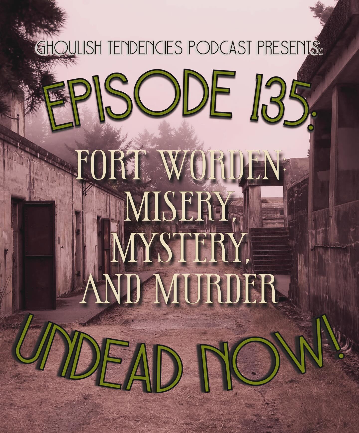 Fort Worden: Misery, Mystery & Murder - Ghoulish Tendencies